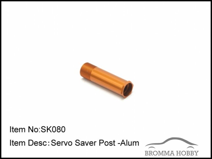 SK080 SERVO SAVER POST (ALUM) - Click Image to Close